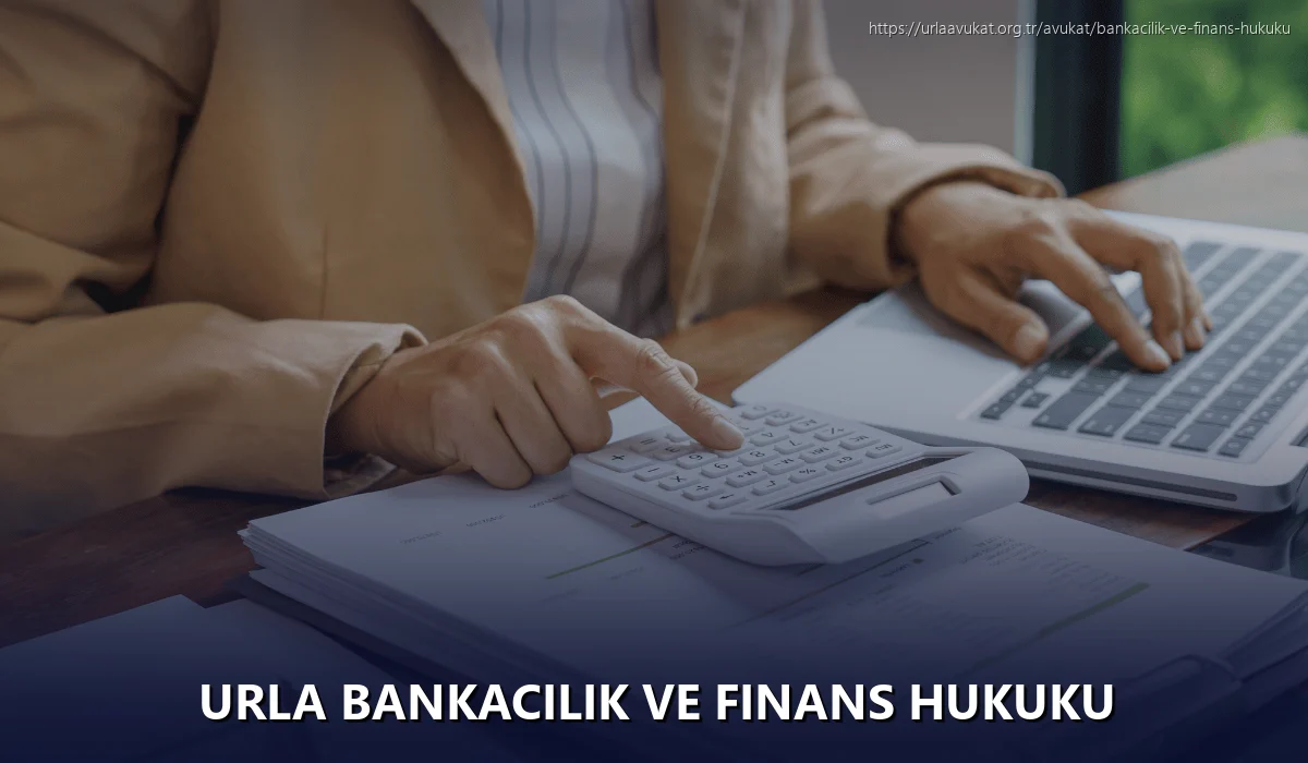 Urla Bankacılık ve Finans Hukuku