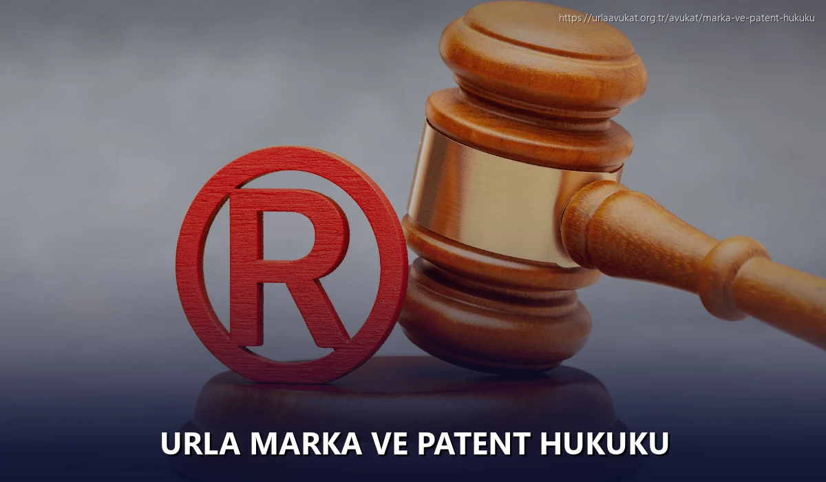 Urla Marka ve Patent Hukuku